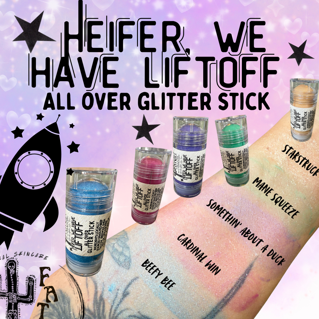 Heifer, We Have Liftoff- all over glitter stick